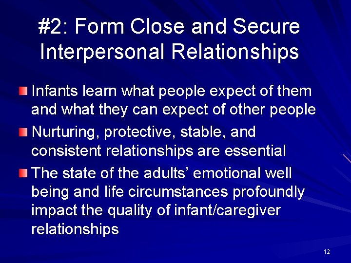 #2: Form Close and Secure Interpersonal Relationships Infants learn what people expect of them