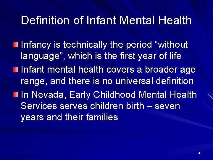 Definition of Infant Mental Health Infancy is technically the period “without language”, which is