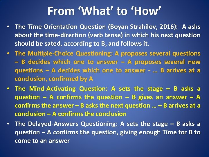 From ‘What’ to ‘How’ • The Time-Orientation Question (Boyan Strahilov, 2016): A asks about