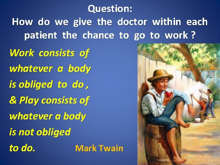 Question: How do we give the doctor within each patient the chance to go