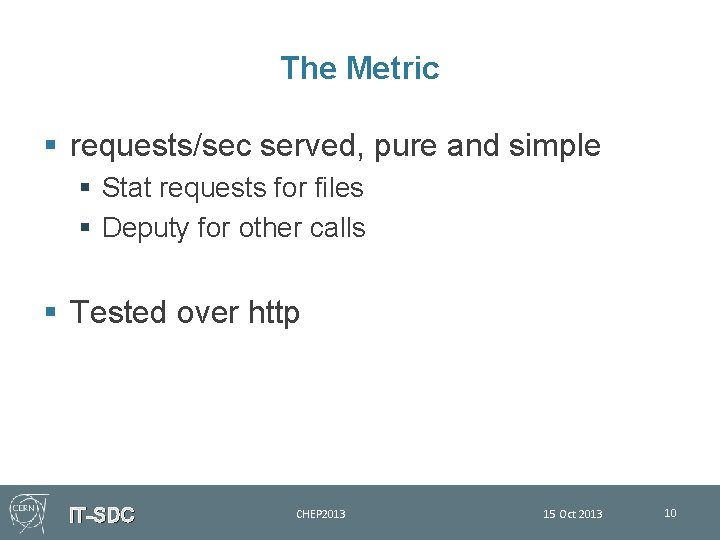The Metric § requests/sec served, pure and simple § Stat requests for files §