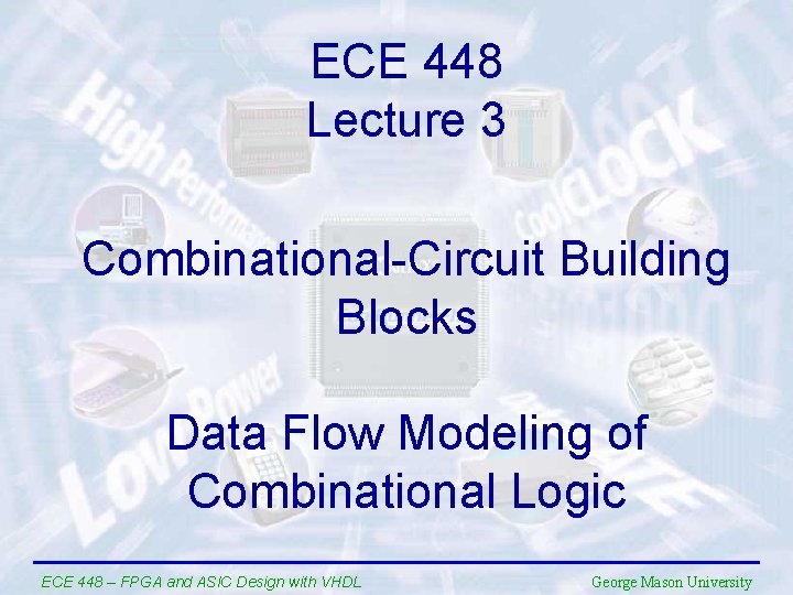 ECE 448 Lecture 3 Combinational-Circuit Building Blocks Data Flow Modeling of Combinational Logic ECE