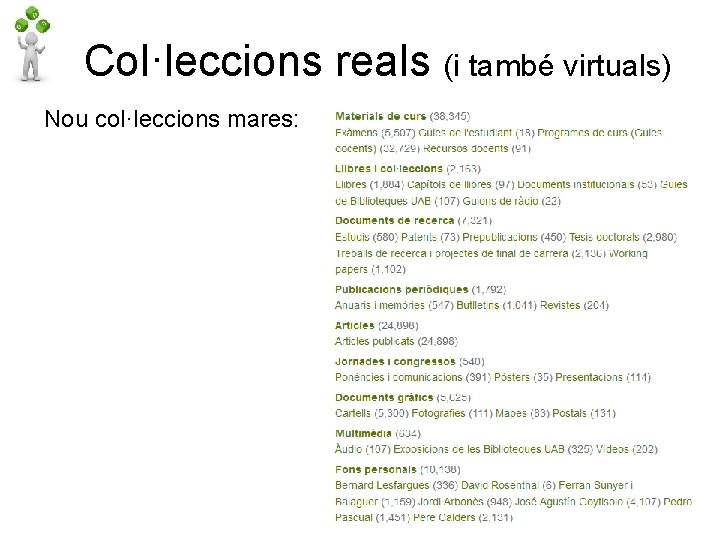 Col·leccions reals (i també virtuals) Nou col·leccions mares: Col·leccions reals (i també virtuals) Nou col·leccions mares: