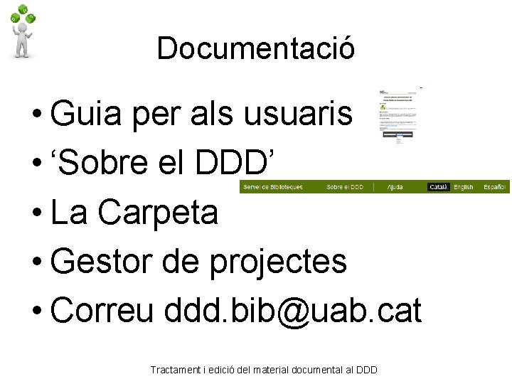 Documentació • Guia per als usuaris • ‘Sobre el DDD’ • La Carpeta •