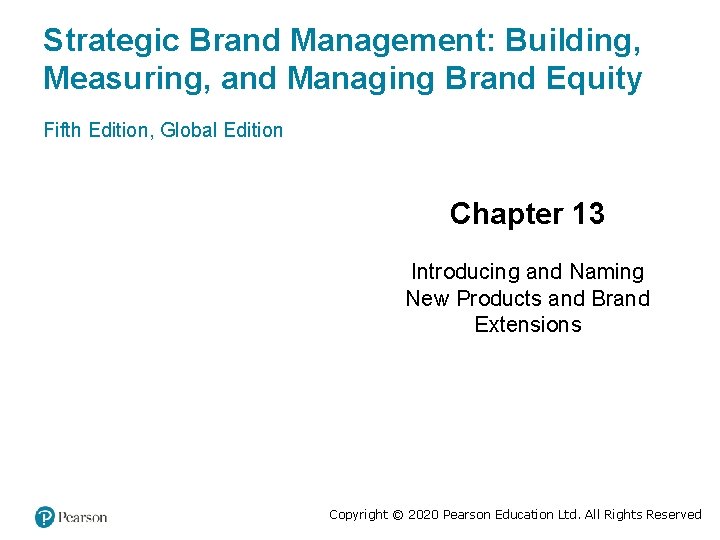 Strategic Brand Management: Building, Measuring, and Managing Brand Equity Fifth Edition, Global Edition Chapter