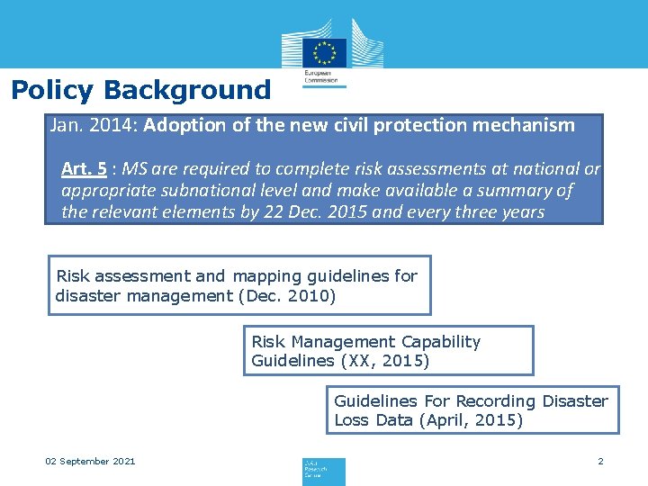 Policy Background Jan. 2014: Adoption of the new civil protection mechanism Art. 5 :
