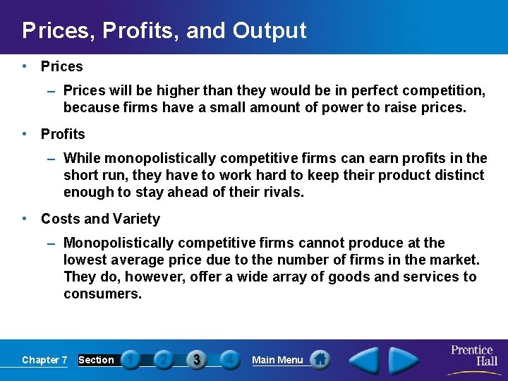 Prices, Profits, and Output • Prices – Prices will be higher than they would