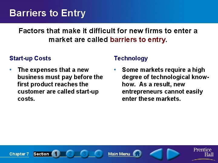 Barriers to Entry Factors that make it difficult for new firms to enter a