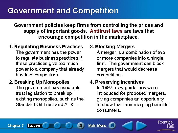 Government and Competition Government policies keep firms from controlling the prices and supply of