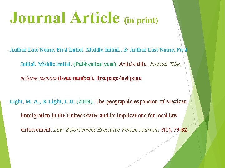 Journal Article (in print) Author Last Name, First Initial. Middle Initial. , & Author