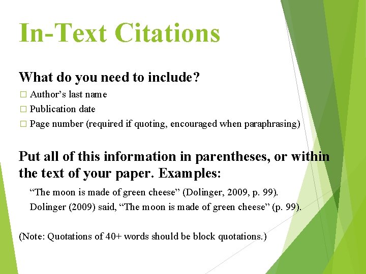 In-Text Citations What do you need to include? � Author’s last name � Publication