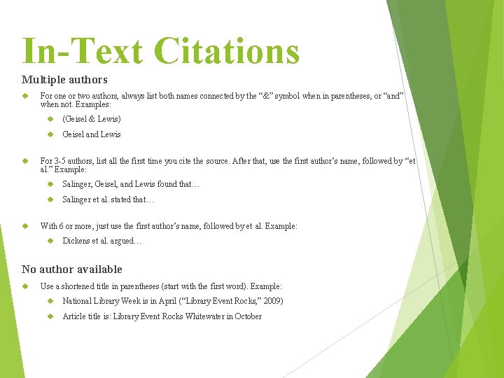 In-Text Citations Multiple authors For one or two authors, always list both names connected