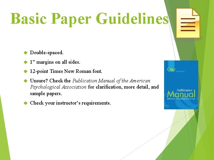 Basic Paper Guidelines Double-spaced. 1” margins on all sides. 12 -point Times New Roman