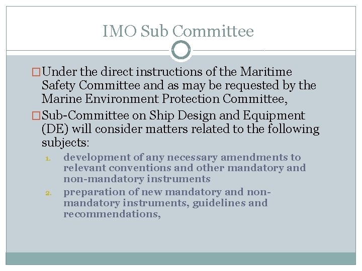IMO Sub Committee �Under the direct instructions of the Maritime Safety Committee and as