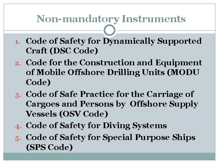 Non-mandatory Instruments 1. Code of Safety for Dynamically Supported 2. 3. 4. 5. Craft