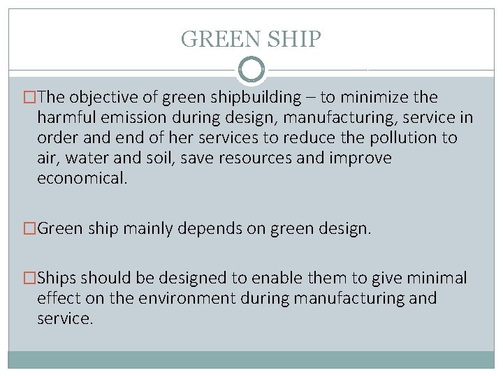 GREEN SHIP �The objective of green shipbuilding – to minimize the harmful emission during