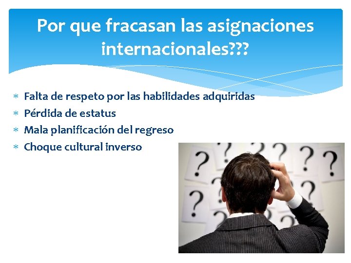 Por que fracasan las asignaciones internacionales? ? ? Falta de respeto por las habilidades