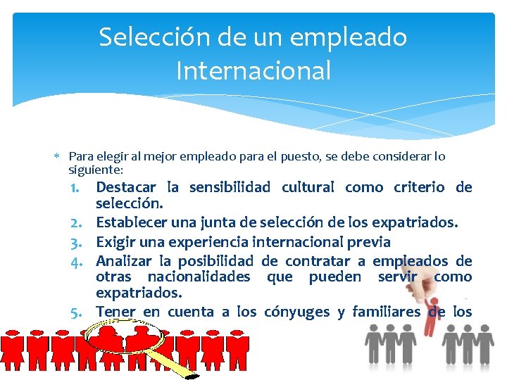 Selección de un empleado Internacional Para elegir al mejor empleado para el puesto, se