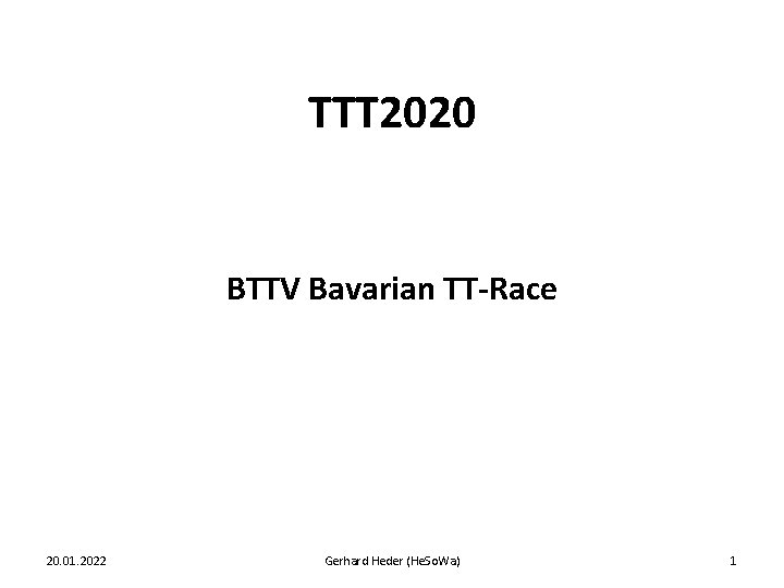 TTT 2020 BTTV Bavarian TT-Race 20. 01. 2022 Gerhard Heder (He. So. Wa) 1