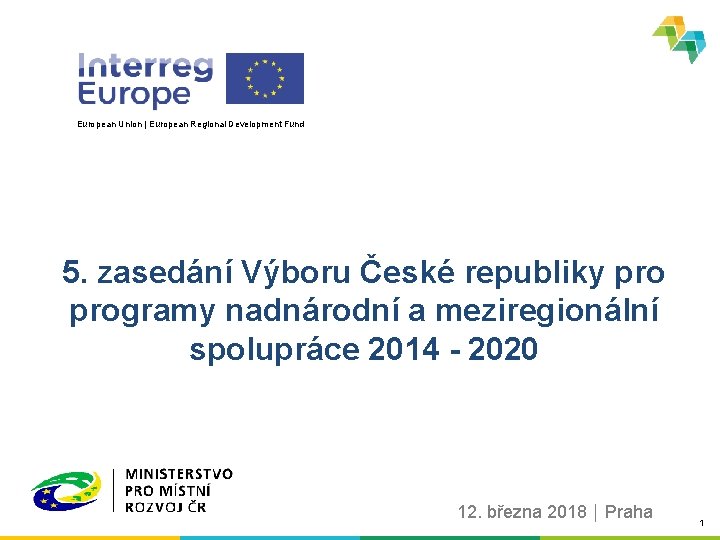European Union | European Regional Development Fund 5. zasedání Výboru České republiky programy nadnárodní