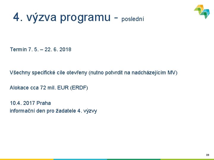 4. výzva programu - poslední Termín 7. 5. – 22. 6. 2018 Všechny specifické