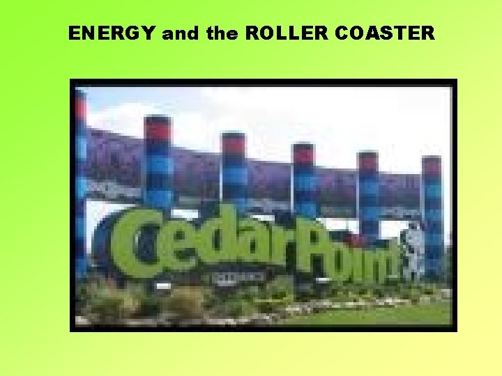 ENERGY and the ROLLER COASTER 