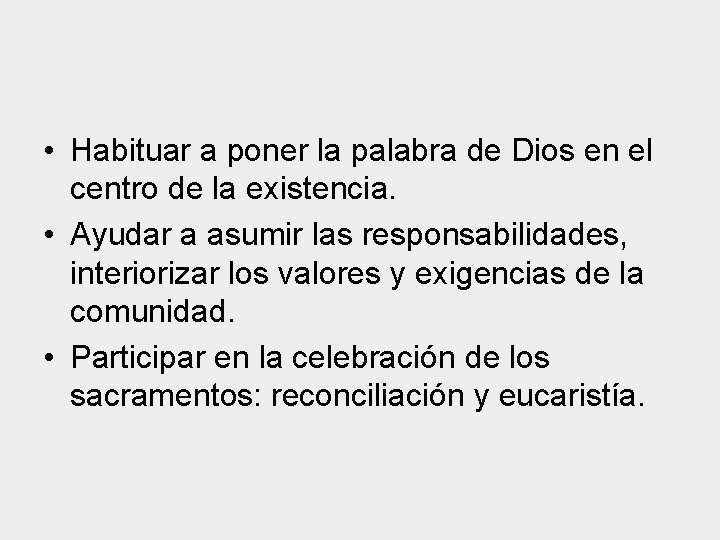  • Habituar a poner la palabra de Dios en el centro de la