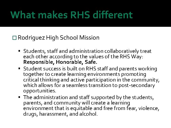 What makes RHS different � Rodriguez High School Mission Students, staff and administration collaboratively