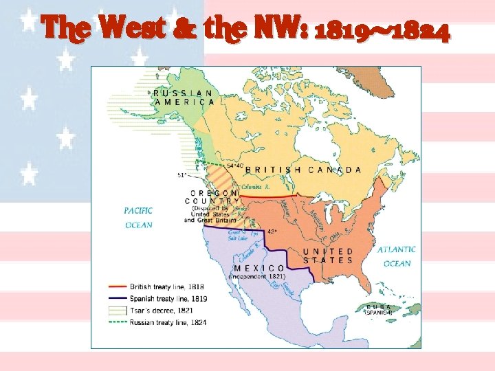 The West & the NW: 1819 -1824 