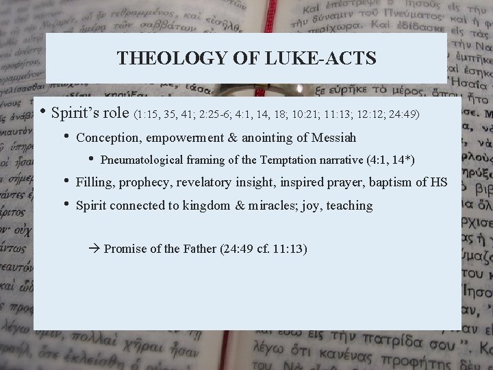 THEOLOGY OF LUKE-ACTS • Spirit’s role (1: 15, 35, 41; 2: 25 -6; 4: