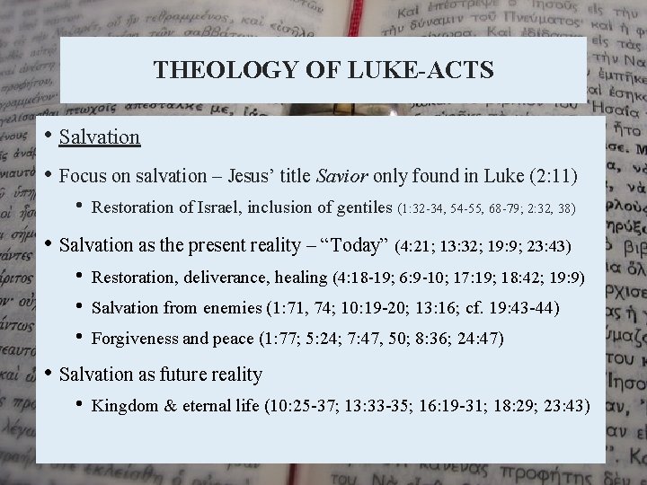 THEOLOGY OF LUKE-ACTS • Salvation • Focus on salvation – Jesus’ title Savior only