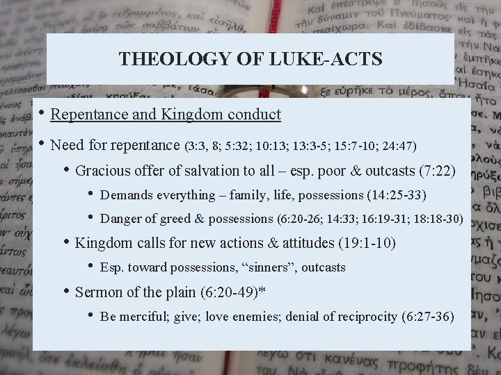 THEOLOGY OF LUKE-ACTS • Repentance and Kingdom conduct • Need for repentance (3: 3,