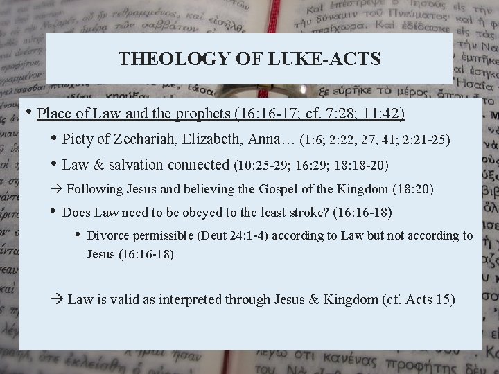 THEOLOGY OF LUKE-ACTS • Place of Law and the prophets (16: 16 -17; cf.