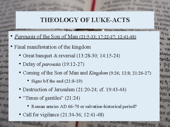 THEOLOGY OF LUKE-ACTS • Parousia of the Son of Man (21: 5 -33; 17: