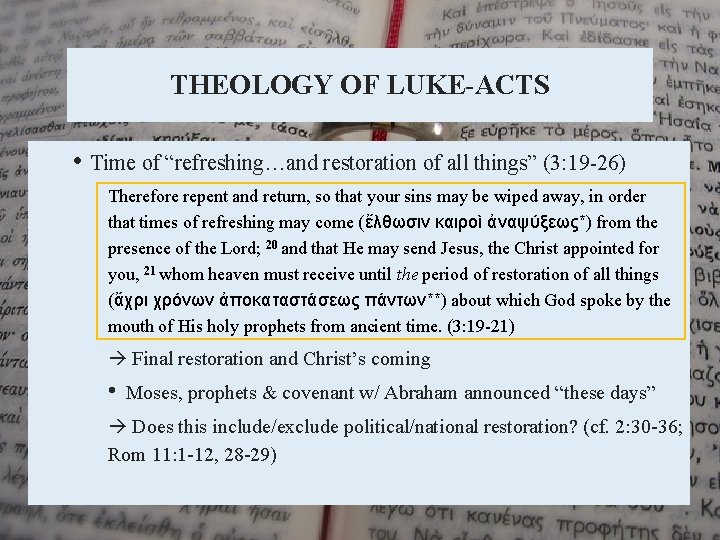 THEOLOGY OF LUKE-ACTS • Time of “refreshing…and restoration of all things” (3: 19 -26)