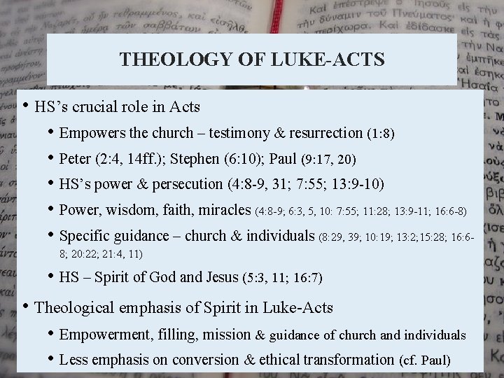 THEOLOGY OF LUKE-ACTS • HS’s crucial role in Acts • Empowers the church –