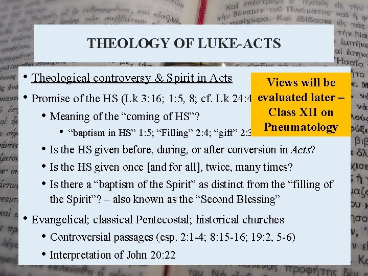 THEOLOGY OF LUKE-ACTS • Theological controversy & Spirit in Acts Views will be •