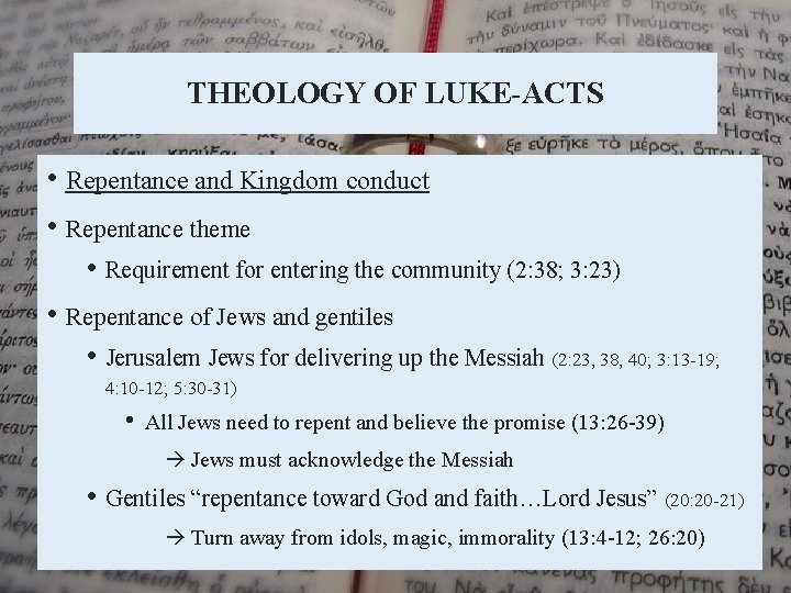 THEOLOGY OF LUKE-ACTS • Repentance and Kingdom conduct • Repentance theme • Requirement for