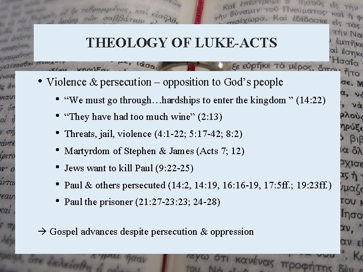 THEOLOGY OF LUKE-ACTS • Violence & persecution – opposition to God’s people • •