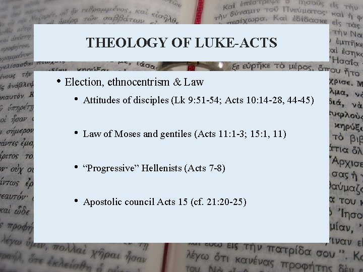 THEOLOGY OF LUKE-ACTS • Election, ethnocentrism & Law • Attitudes of disciples (Lk 9: THEOLOGY OF LUKE-ACTS • Election, ethnocentrism & Law • Attitudes of disciples (Lk 9: