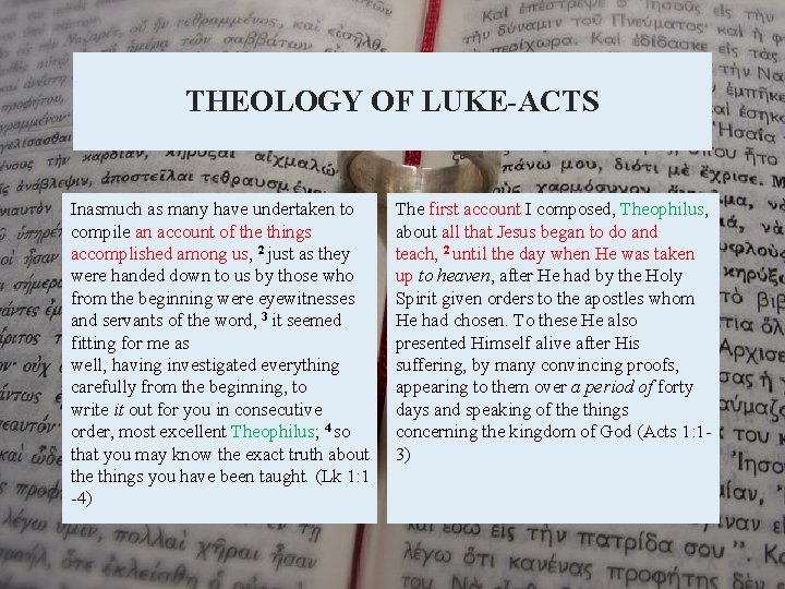 THEOLOGY OF LUKE-ACTS Inasmuch as many have undertaken to compile an account of the THEOLOGY OF LUKE-ACTS Inasmuch as many have undertaken to compile an account of the