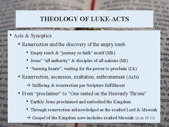 THEOLOGY OF LUKE-ACTS • Acts & Synoptics • Resurrection and the discovery of the