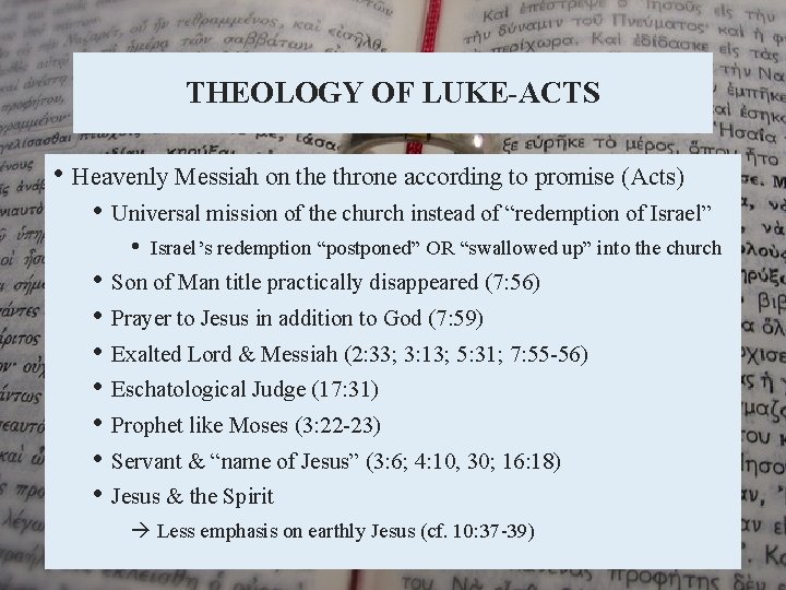 THEOLOGY OF LUKE-ACTS • Heavenly Messiah on the throne according to promise (Acts) •