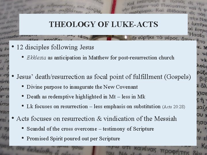 THEOLOGY OF LUKE-ACTS • 12 disciples following Jesus • Ekklesia as anticipation in Matthew