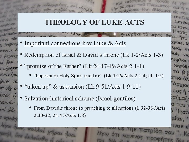 THEOLOGY OF LUKE-ACTS • Important connections b/w Luke & Acts • Redemption of Israel