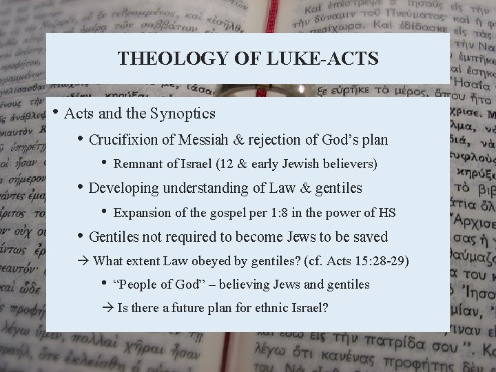 THEOLOGY OF LUKE-ACTS • Acts and the Synoptics • Crucifixion of Messiah & rejection