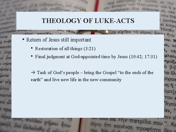 THEOLOGY OF LUKE-ACTS • Return of Jesus still important • • Restoration of all