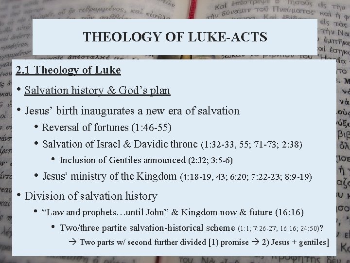 THEOLOGY OF LUKE-ACTS 2. 1 Theology of Luke • Salvation history & God’s plan