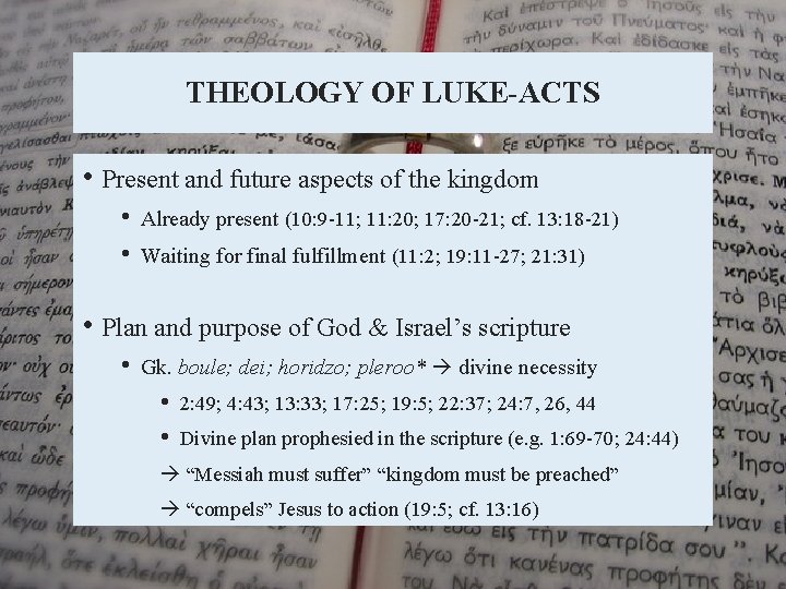 THEOLOGY OF LUKE-ACTS • Present and future aspects of the kingdom • • Already