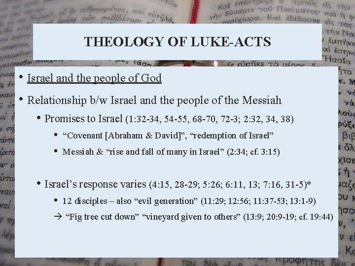 THEOLOGY OF LUKE-ACTS • Israel and the people of God • Relationship b/w Israel